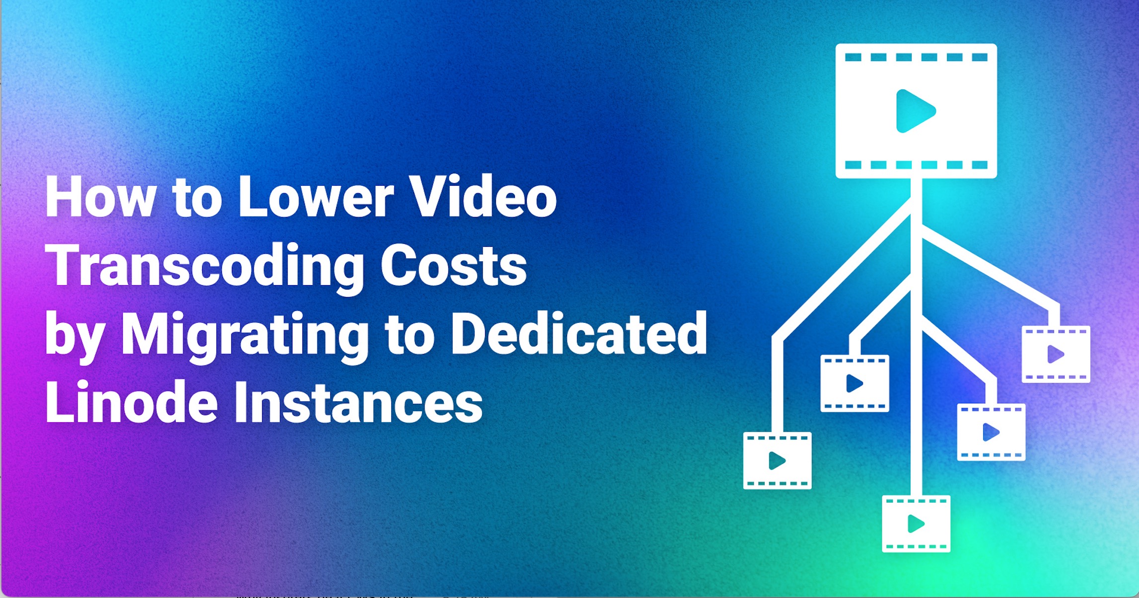 Kopfbild mit dem Text how to lower video transcoding costs by migrating to dedicated Linode instances, mit einem Symbol auf der rechten Seite eines Videobildschirms, der Video zu mehreren Streams wiedergibt.